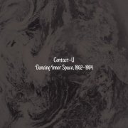 Contact-U - Dancing Inner Space, 1982-1984 (2022) [Hi-Res]