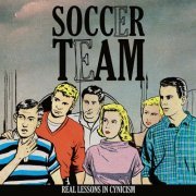 Soccer Team - Real Lessons in Cynicism (2015)