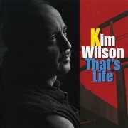 Kim Wilson - That's Life (1994)