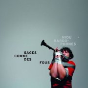 Niou Bardophones - Sages Comme Des Fous (2013)