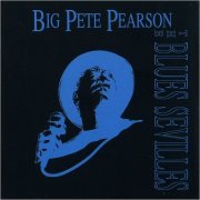 Big Pete Pearson - The Blues Sevilles (1992)