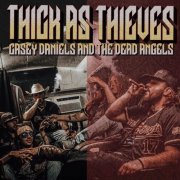 Casey Daniels Band - Thick as Thieves Casey Daniels and the Dead Angels (2023) [Hi-Res]