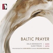 Dalia Dėdinskaitė, Gleb Pyšniak, Vilnius Municipal Choir Jauna Muzika, Vaclovas Augustinas - Baltic Prayer (2025) [Hi-Res]