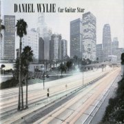 Daniel Wylie - Car Guitar Star (2008)