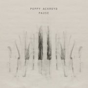 Poppy Ackroyd - Pause (2021) [Hi-Res]