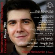 Vadym Kholodenko - Internationaler Schubert-Wettbewerb Dortmund Klavier 2011 (2012)