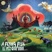 A Flying Fish - El Pez Que Voló - Act I (2023) [Hi-Res]