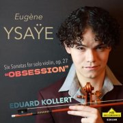 Eduard Kollert - Ysaÿe: 6 Sonatas for Solo Violin, Op. 27 (2025) [Hi-Res]