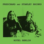 Freschard and Stanley Brinks - Hotel Berlin (2026)