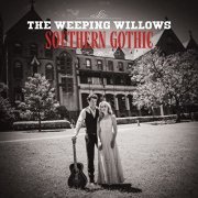 The Weeping Willows - Southern Gothic (2021)