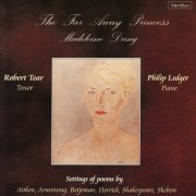 Robert Tear, Philip Ledger - Dring: The Far Away Princess and Other Songs (2010)