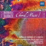 Apollo Voices - Music of Barbara Harbach, Vol. 17 - Choral Music I (2023)