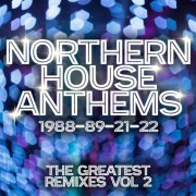 VA - Northern House Anthems 1988-89-21-22: The Greatest Remixes Vol 2 (2026)