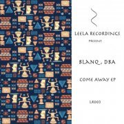 Blanq (it) & Dba - Come Away (2022)