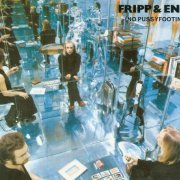 Robert Fripp & Brian Eno - No Pussyfooting (1973) [2008] CD-Rip