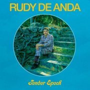 Rudy De Anda - Tender Epoch (2020)