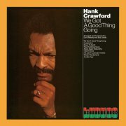 Hank Crawford - We Got A Good Thing Going (2017) [Hi-Res]