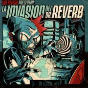 Los Reverb - La Invasion Del Dr. Reverb (2025)
