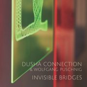 Dusha Connection - Invisible Bridges (2020)