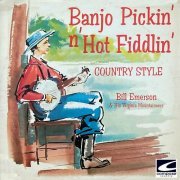 Bill Emerson and His Virginia Mountaineers - Banjo Pickin' N' Hot Fiddlin' Country Style (2023)