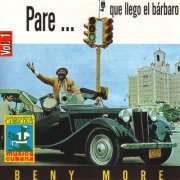 Beny Moré - Pare... Que Llego el Bárbaro, Vol. 1 (1995/2025)