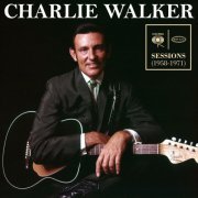 Charlie Walker - Columbia & Epic Sessions (1958-1971) (2017)