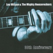 Les Wilson, The Mighty Houserockers - 30th Anniversary (2013)