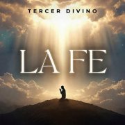 Tercer Divino - La Fe (2026)