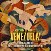 Royal Liverpool Philharmonic Orchestra, Domingo Hindoyan - Venezuela! Music from the Americas! (2024) [Hi-Res]