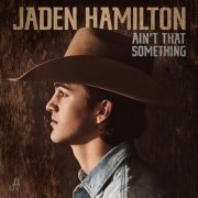 Jaden Hamilton - Ain't That Something (2020) [Hi-Res]