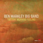 Ben Markley Big Band - Tuesday Morning Feeling (2026) [Hi-Res]