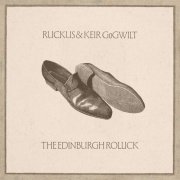 Ruckus, Keir GoGwilt - The Edinburgh Rollick (2025) [Hi-Res]
