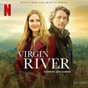 Jeff Garber - Virgin River (Music from the Netflix Series) (2021) [Hi-Res]