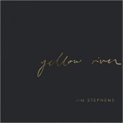 Jim Stephens - Yellow River (2019)