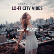 VA - Lo-Fi City Vibes (Chillout Your Mind) (2021)