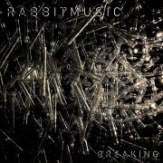 Rabbitmusic - Breaking (2022)