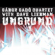 Gábor Gadó Quartet - Ungrund (2013)