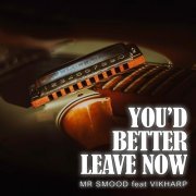 Mr. Smood - You'd Better Leave Now (2024) Hi Res