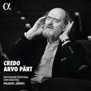 Estonian Festival Orchestra, Paavo Järvi - Arvo Pärt: Credo (2025) [Hi-Res] [Dolby Atmos]