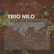 Trio Nilo - Planeta Desierto (2021) Hi-Res