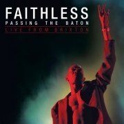 Faithless - Passing the Baton (Live from Brixton) (2012)