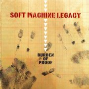 Soft Machine Legacy - Burden of Proof (2013)