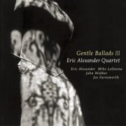 Eric Alexander Quartet - Gentle Ballads 3 (2008/2015) flac