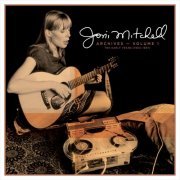 Joni Mitchell - Joni Mitchell Archives – Vol. 1: The Early Years (1963-1967) (2020) [Hi-Res]