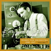 Raymond Scott - Works for Orchestra, 1938–1947 (Vol. 7) (2025)