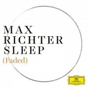 Max Richter - Sleep (Faded) (2018) [Hi-Res]