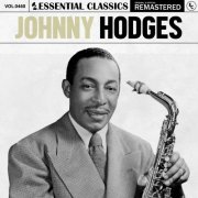 Johnny Hodges - Essential Classics, Vol. 460: Johnny Hodges (2024)