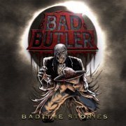 BAD BUTLER - Badtime Stories (2021)