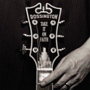 Rossington - Take It On Faith (2016)