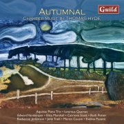 Aquinas Piano Trio, John Traill, Iuventus Quartet - Autumnal - Chamber Music by Thomas Hyde (2012)